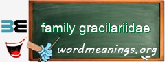 WordMeaning blackboard for family gracilariidae